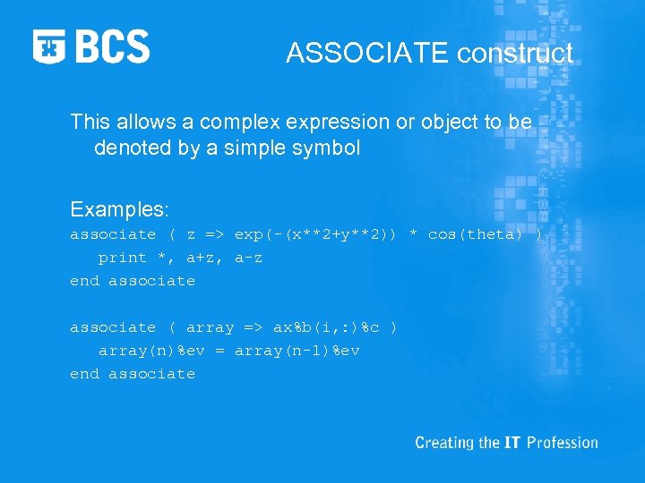 ASSOCIATE construct This allows a complex expression or object to be denoted by a