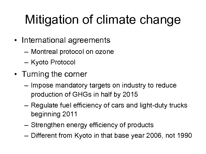 Mitigation of climate change • International agreements – Montreal protocol on ozone – Kyoto