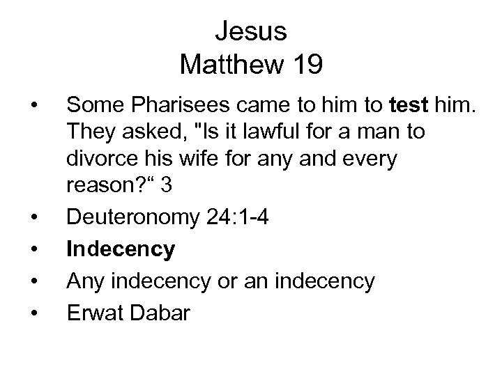 Jesus Matthew 19 • • • Some Pharisees came to him to test him.