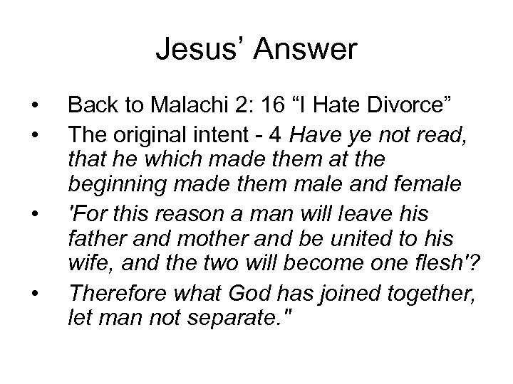 Jesus’ Answer • • Back to Malachi 2: 16 “I Hate Divorce” The original