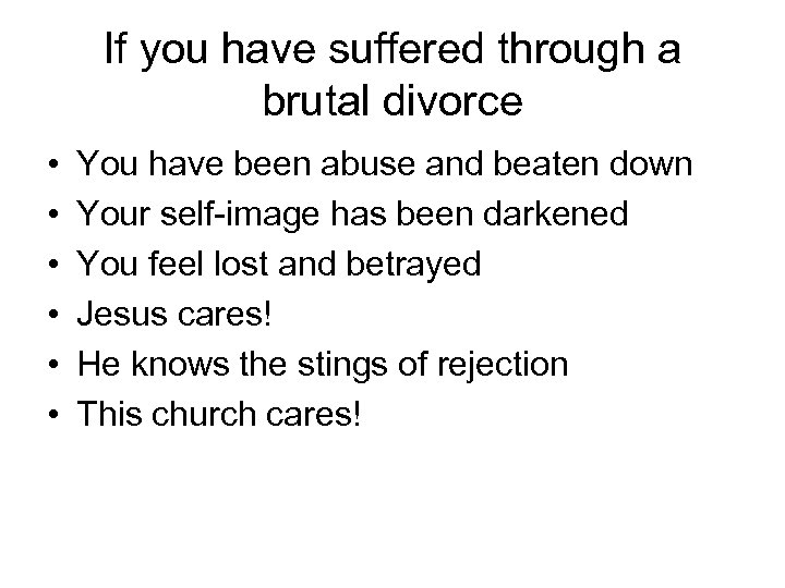 If you have suffered through a brutal divorce • • • You have been