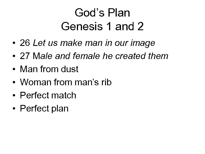 God’s Plan Genesis 1 and 2 • • • 26 Let us make man