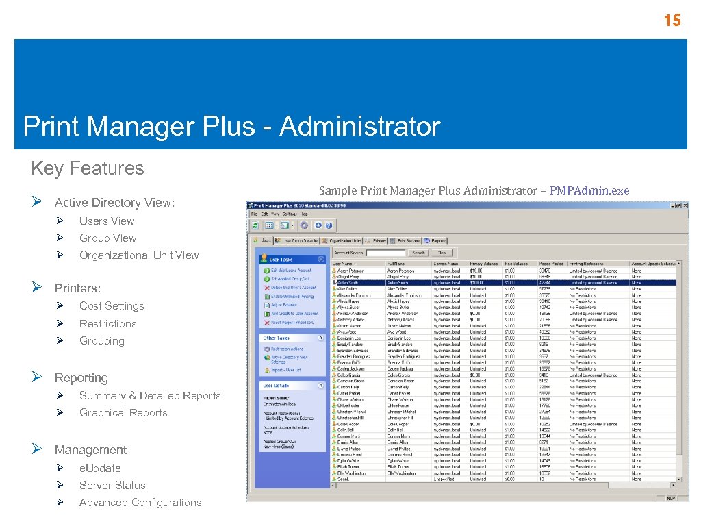 15 Print Manager Plus - Administrator Key Features Ø Active Directory View: Ø Ø