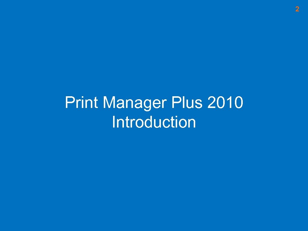 2 Print Manager Plus 2010 Introduction 