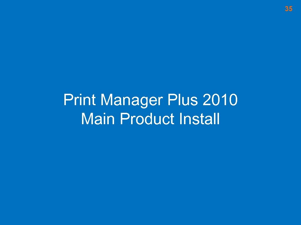 35 Print Manager Plus 2010 Main Product Install 