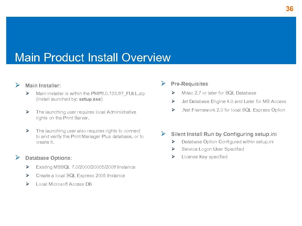 36 Main Product Install Overview Ø Main Installer: Ø Pre-Requisites Main installer is within