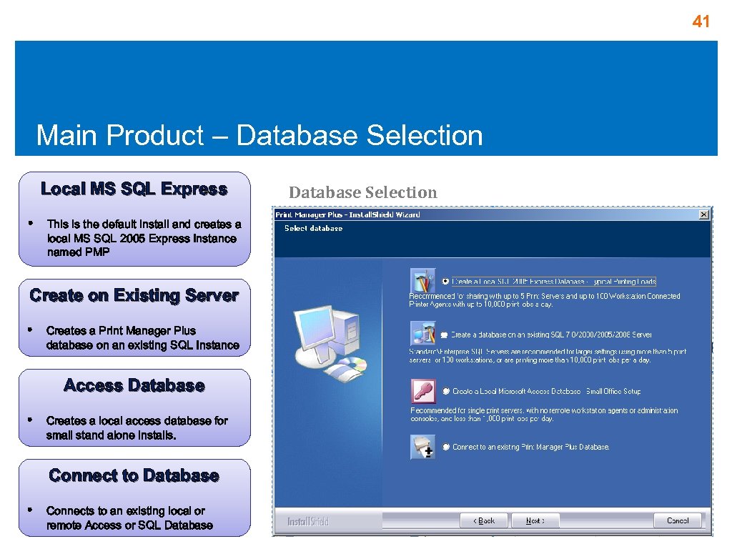 41 Main Product – Database Selection Local MS SQL Express • This is the