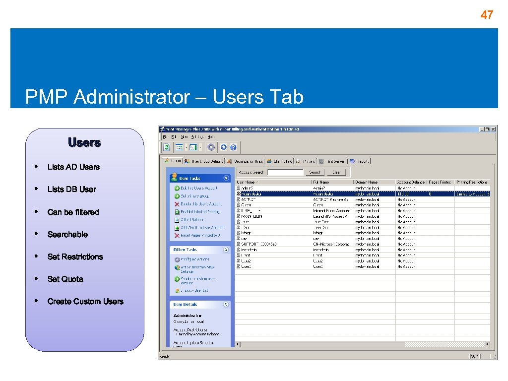 47 PMP Administrator – Users Tab Users • Lists AD Users • Lists DB