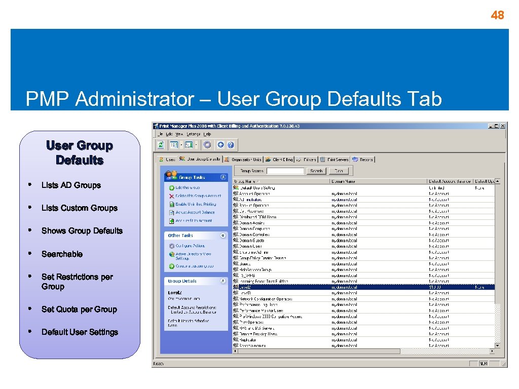 48 PMP Administrator – User Group Defaults Tab User Group Defaults • Lists AD