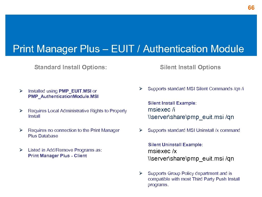 66 Print Manager Plus – EUIT / Authentication Module Standard Install Options: Ø Installed