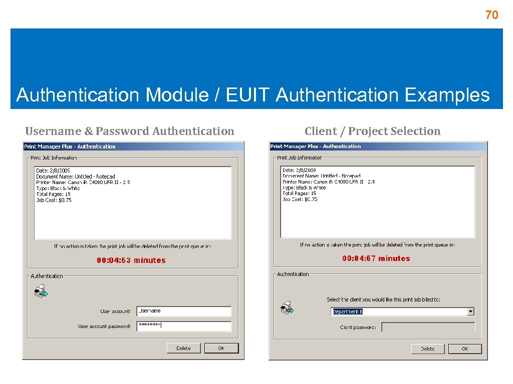 70 Authentication Module / EUIT Authentication Examples Username & Password Authentication Client / Project
