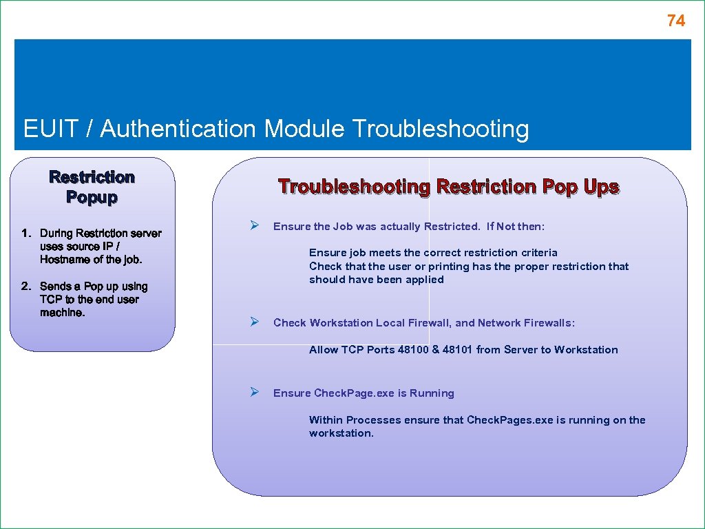 74 EUIT / Authentication Module Troubleshooting Restriction Popup 1. During Restriction server uses source