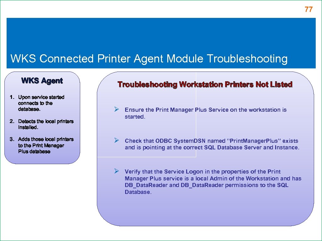 77 WKS Connected Printer Agent Module Troubleshooting WKS Agent 1. Upon service started connects