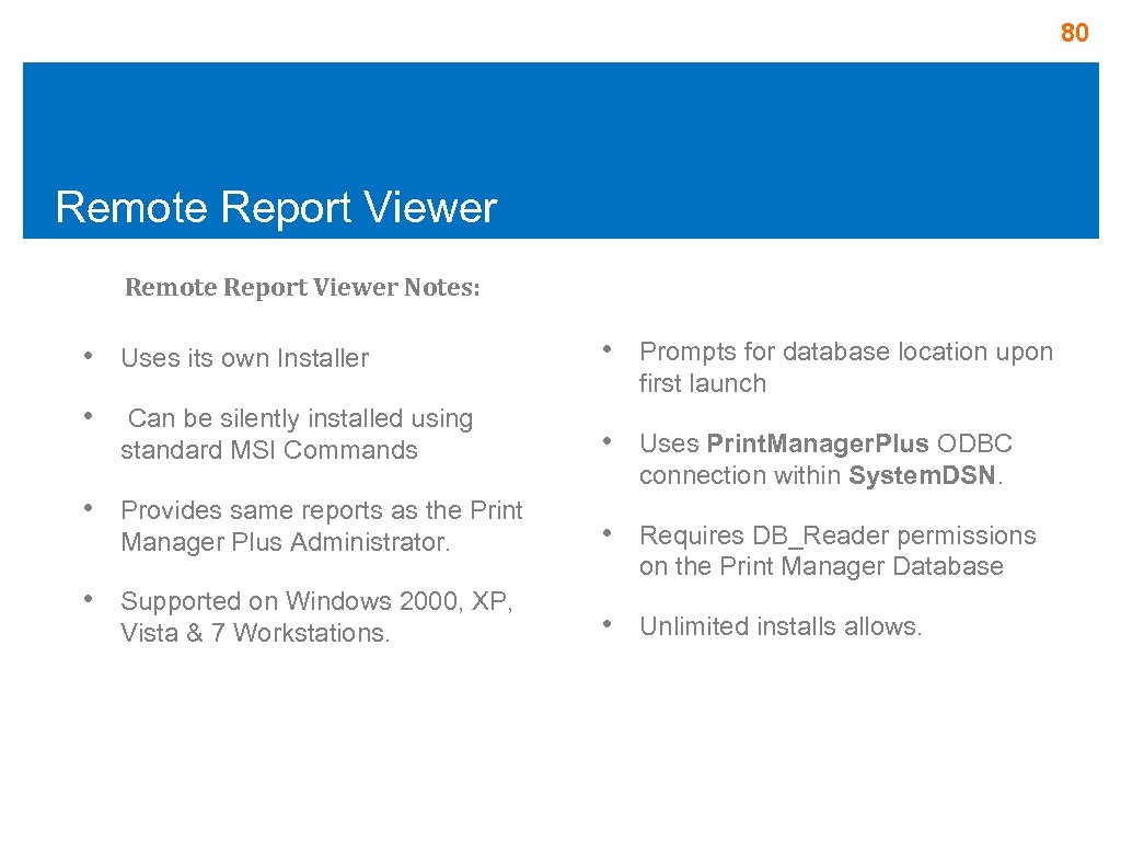 80 Remote Report Viewer Notes: • Uses its own Installer • • Prompts for