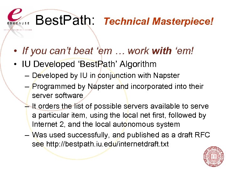 Best. Path: Technical Masterpiece! • If you can’t beat ‘em … work with ‘em!