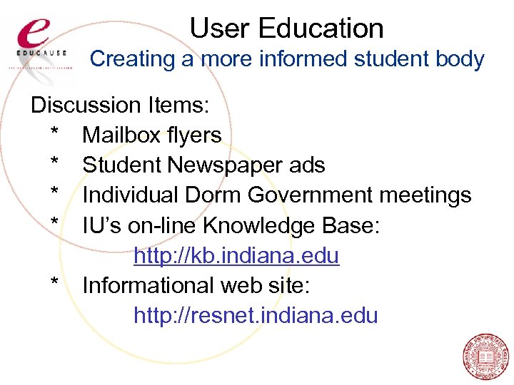 User Education Creating a more informed student body Discussion Items: * Mailbox flyers *