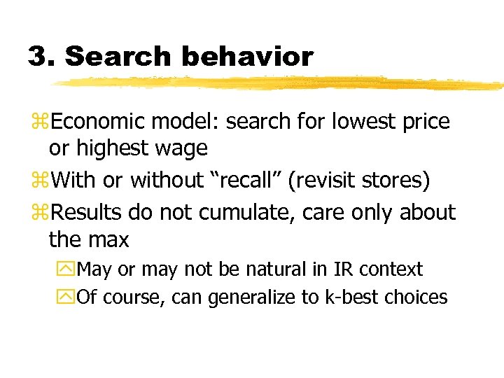 3. Search behavior z. Economic model: search for lowest price or highest wage z.