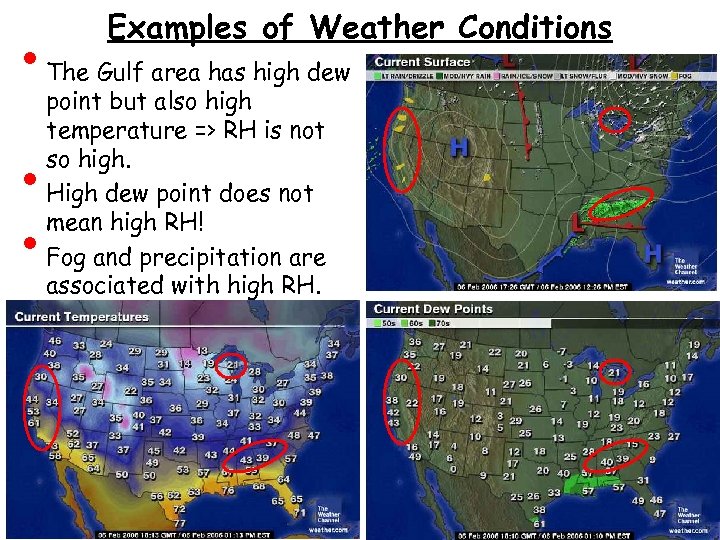  • • • Examples of Weather Conditions The Gulf area has high dew