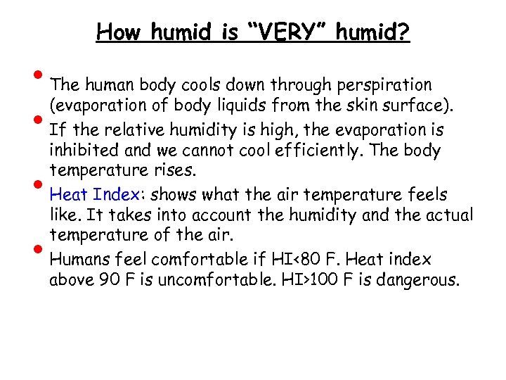  • • How humid is “VERY” humid? The human body cools down through