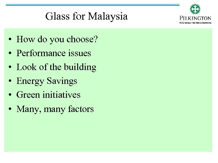 Glass for Malaysia • • • How do you choose? Performance issues Look of