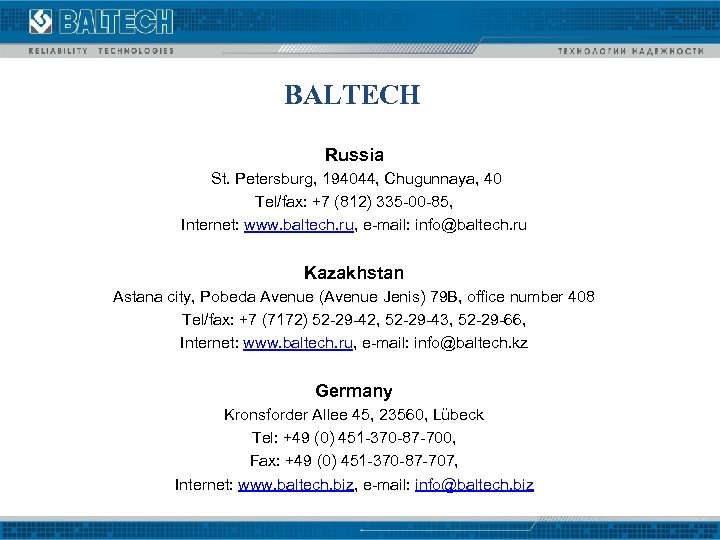 BALTECH Russia St. Petersburg, 194044, Chugunnaya, 40 Tel/fax: +7 (812) 335 -00 -85, Internet: