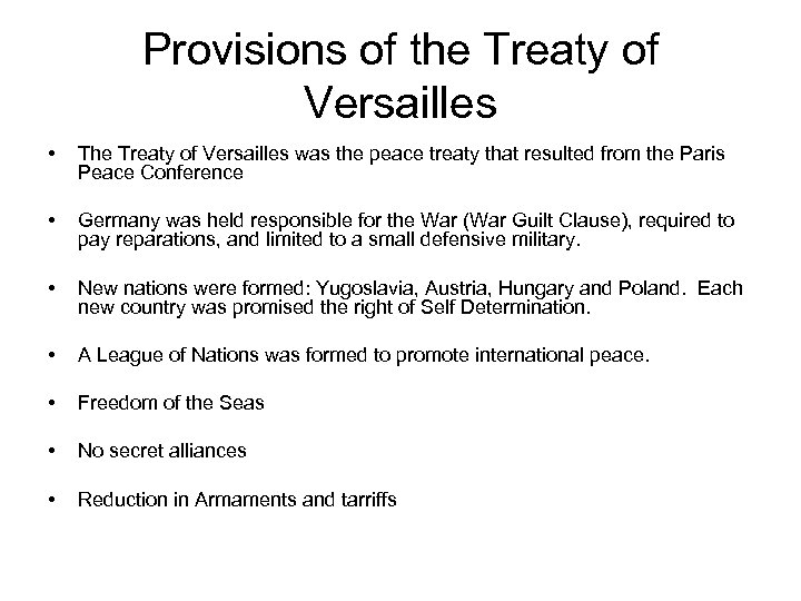 Provisions of the Treaty of Versailles • The Treaty of Versailles was the peace