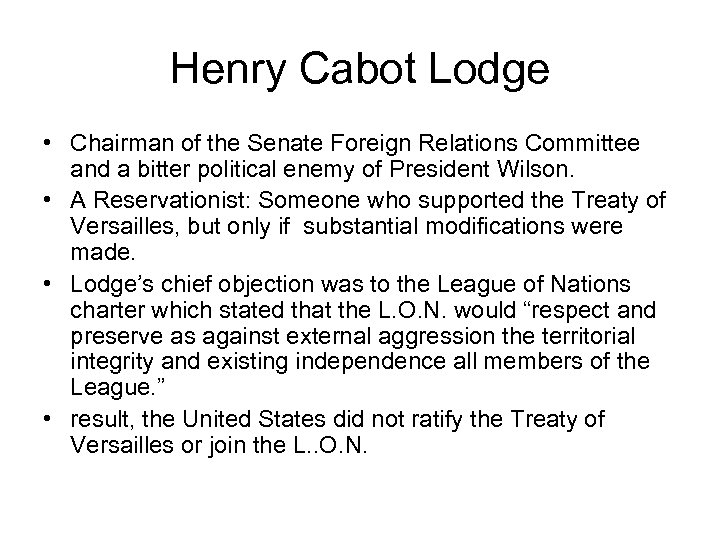 Henry Cabot Lodge • Chairman of the Senate Foreign Relations Committee and a bitter