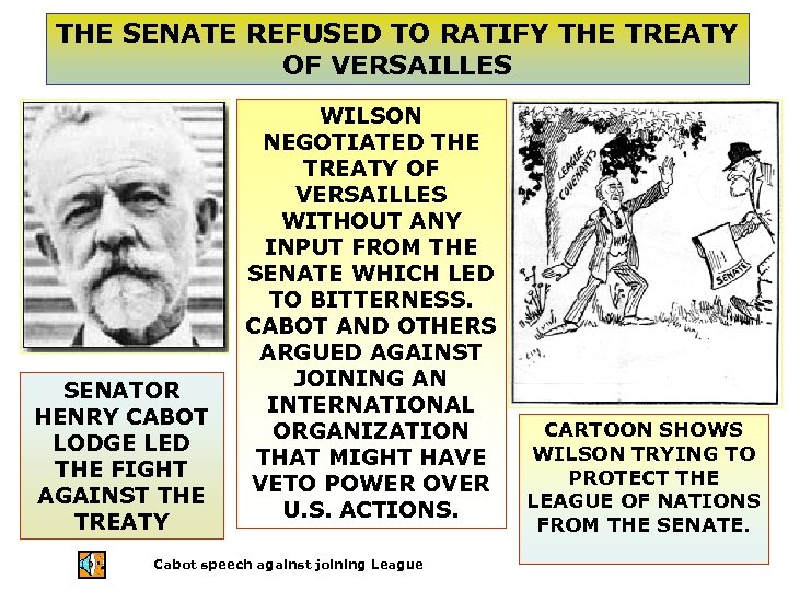 THE SENATE REFUSED TO RATIFY THE TREATY OF VERSAILLES SENATOR HENRY CABOT LODGE LED