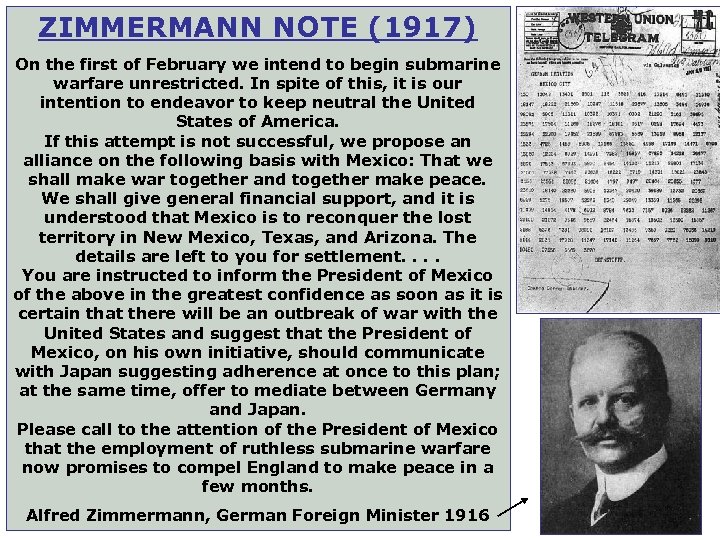 ZIMMERMANN NOTE (1917) On the first of February we intend to begin submarine warfare