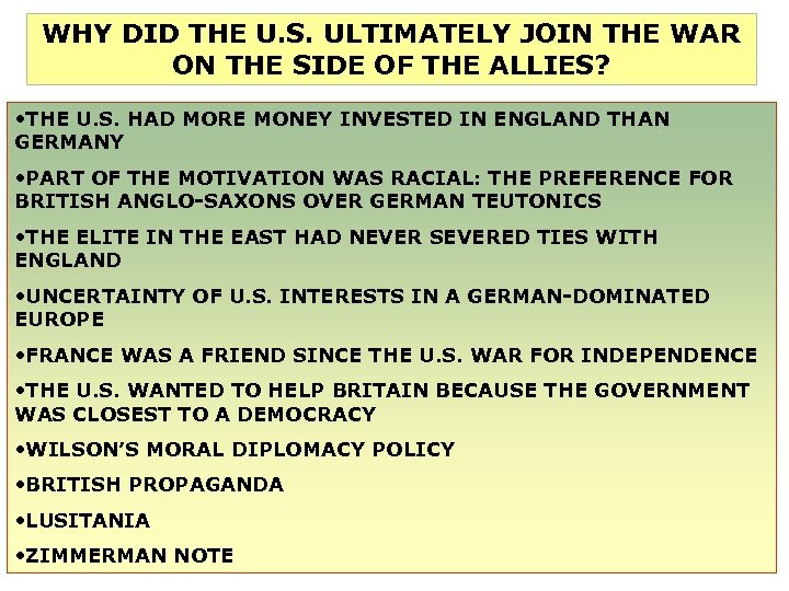 WHY DID THE U. S. ULTIMATELY JOIN THE WAR ON THE SIDE OF THE