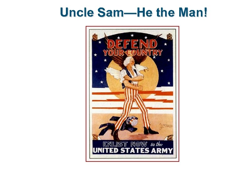 Uncle Sam—He the Man! 