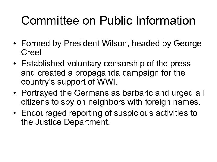 Committee on Public Information • Formed by President Wilson, headed by George Creel •