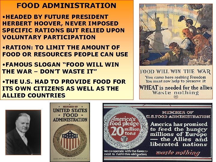 FOOD ADMINISTRATION • HEADED BY FUTURE PRESIDENT HERBERT HOOVER, NEVER IMPOSED SPECIFIC RATIONS BUT