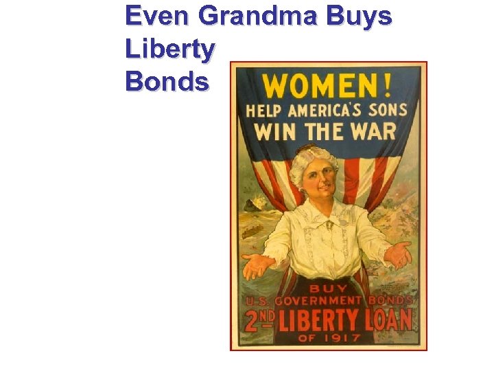 Even Grandma Buys Liberty Bonds 