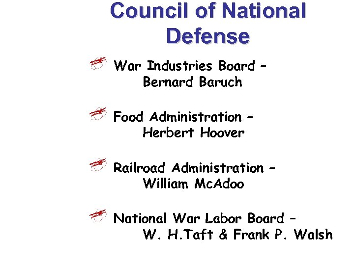 Council of National Defense War Industries Board – Bernard Baruch Food Administration – Herbert