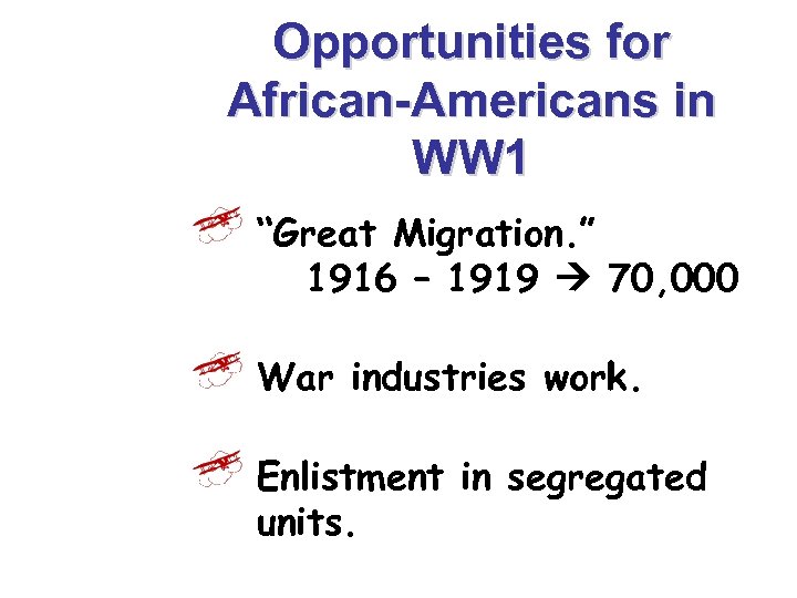 Opportunities for African-Americans in WW 1 “Great Migration. ” 1916 – 1919 70, 000