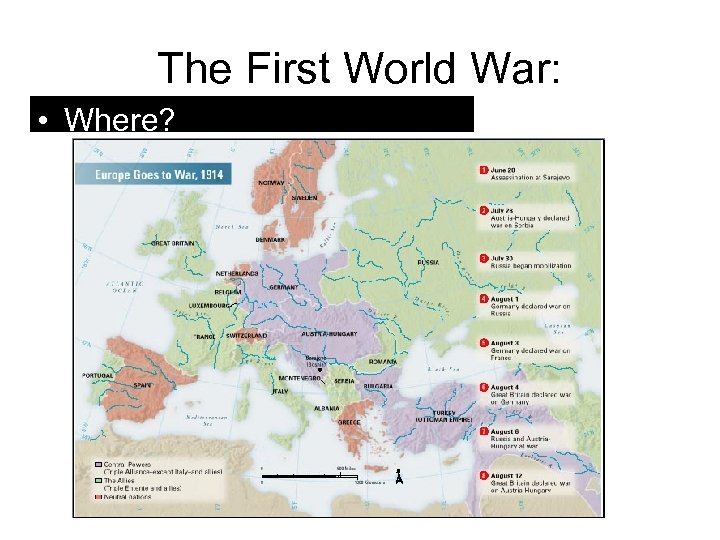 The First World War: • Where? 