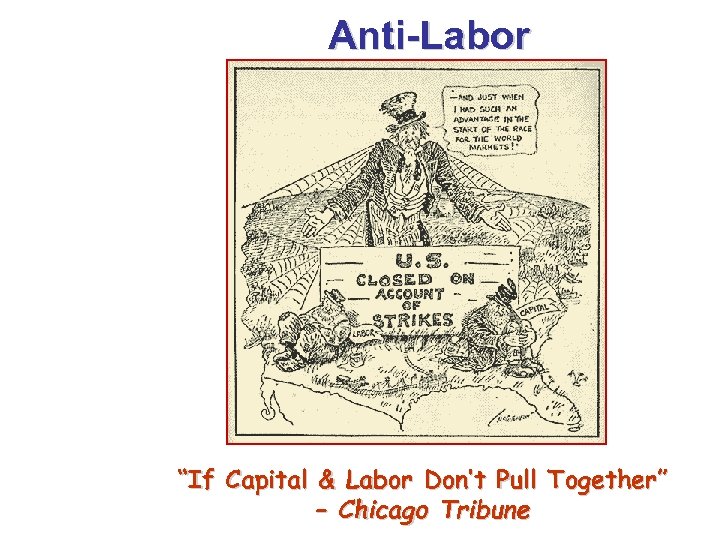 Anti-Labor “If Capital & Labor Don’t Pull Together” – Chicago Tribune 