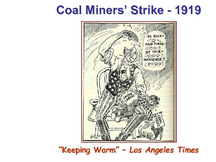 Coal Miners’ Strike - 1919 “Keeping Warm” – Los Angeles Times 