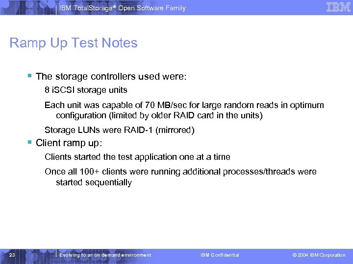 IBM Total. Storage® Open Software Family Ramp Up Test Notes § The storage controllers