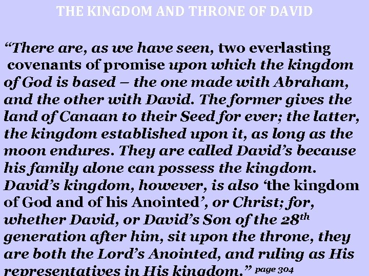 THE KINGDOM AND THRONE OF DAVID “There are, as we have seen, two everlasting