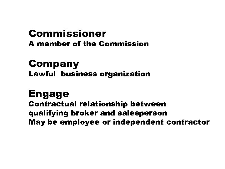 Commissioner A member of the Commission Company Lawful business organization Engage Contractual relationship between
