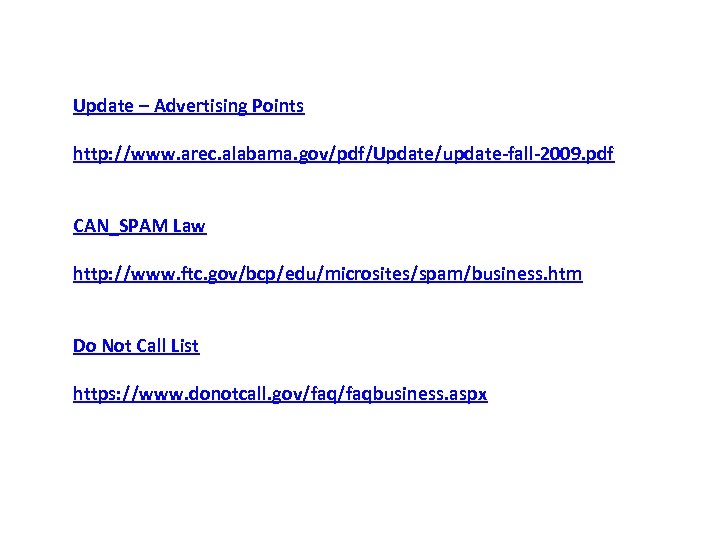 Update – Advertising Points http: //www. arec. alabama. gov/pdf/Update/update-fall-2009. pdf CAN_SPAM Law http: //www.