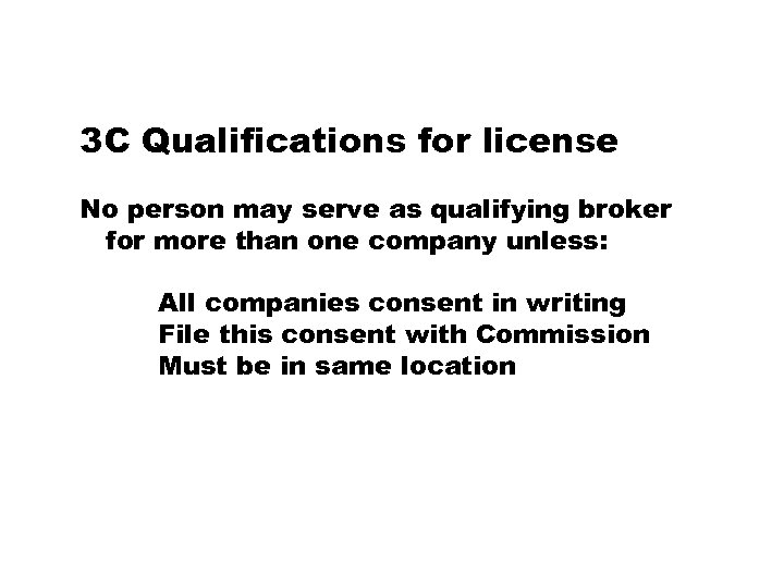 3 C Qualifications for license No person may serve as qualifying broker for more