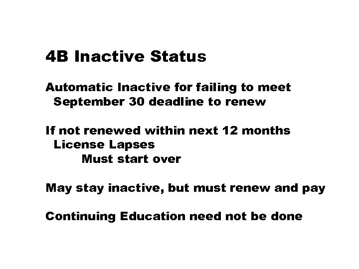 4 B Inactive Status Automatic Inactive for failing to meet September 30 deadline to