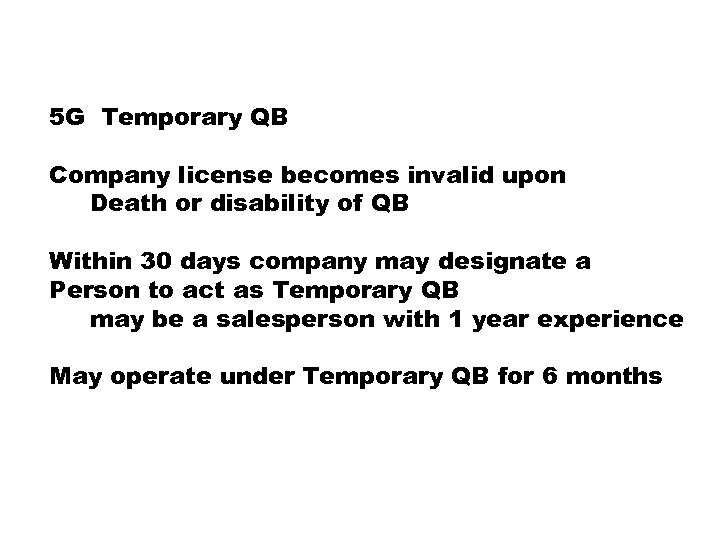 5 G Temporary QB Company license becomes invalid upon Death or disability of QB