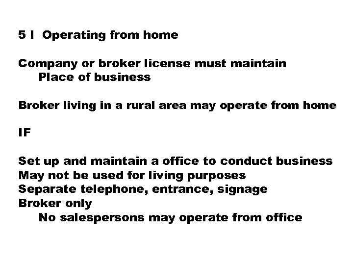 5 I Operating from home Company or broker license must maintain Place of business