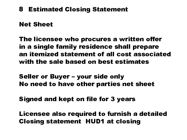 8 Estimated Closing Statement Net Sheet The licensee who procures a written offer in