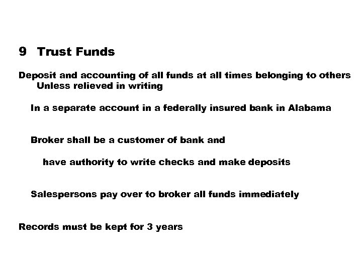9 Trust Funds Deposit and accounting of all funds at all times belonging to