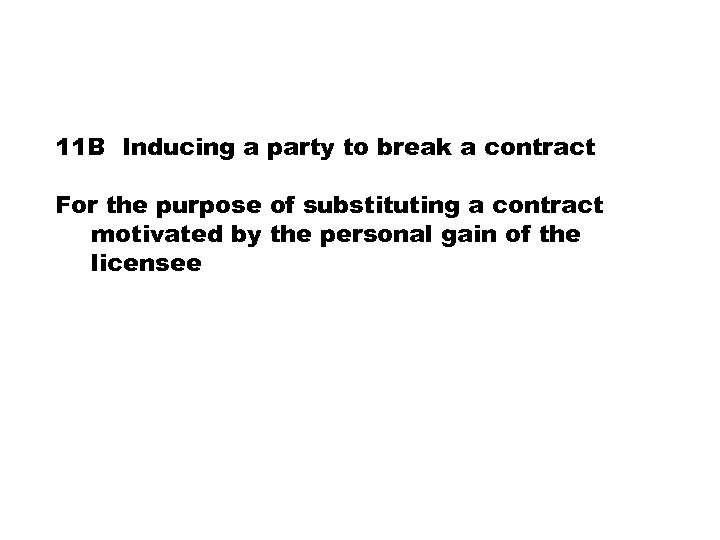 11 B Inducing a party to break a contract For the purpose of substituting
